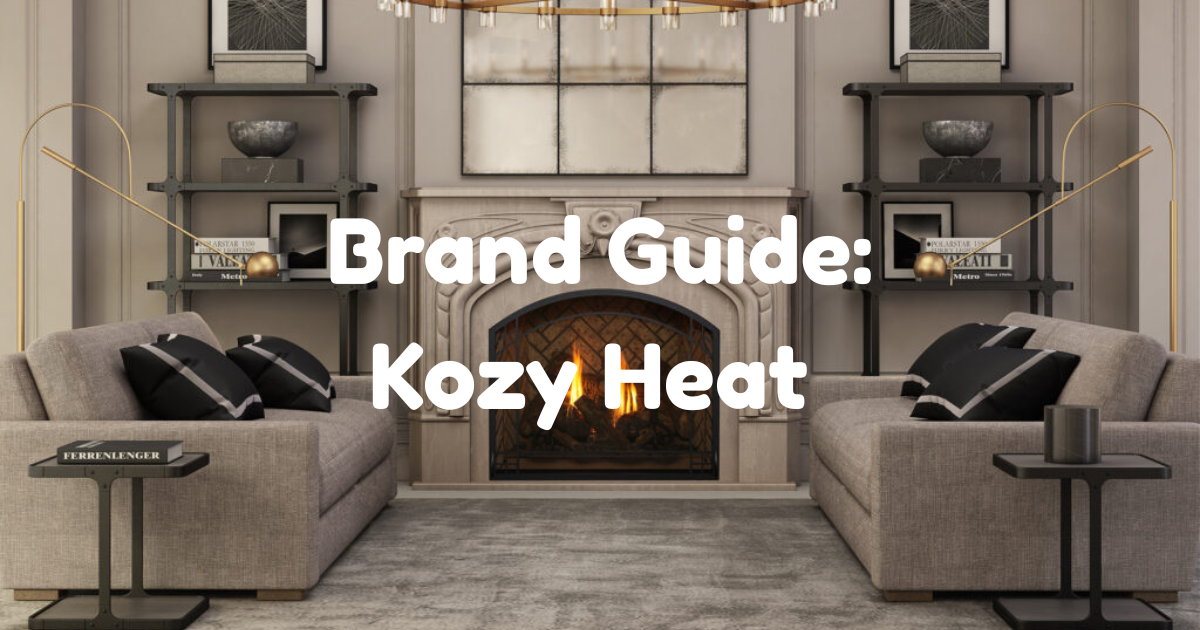 A Dealer's Guide to Kozy Heat Fireplaces